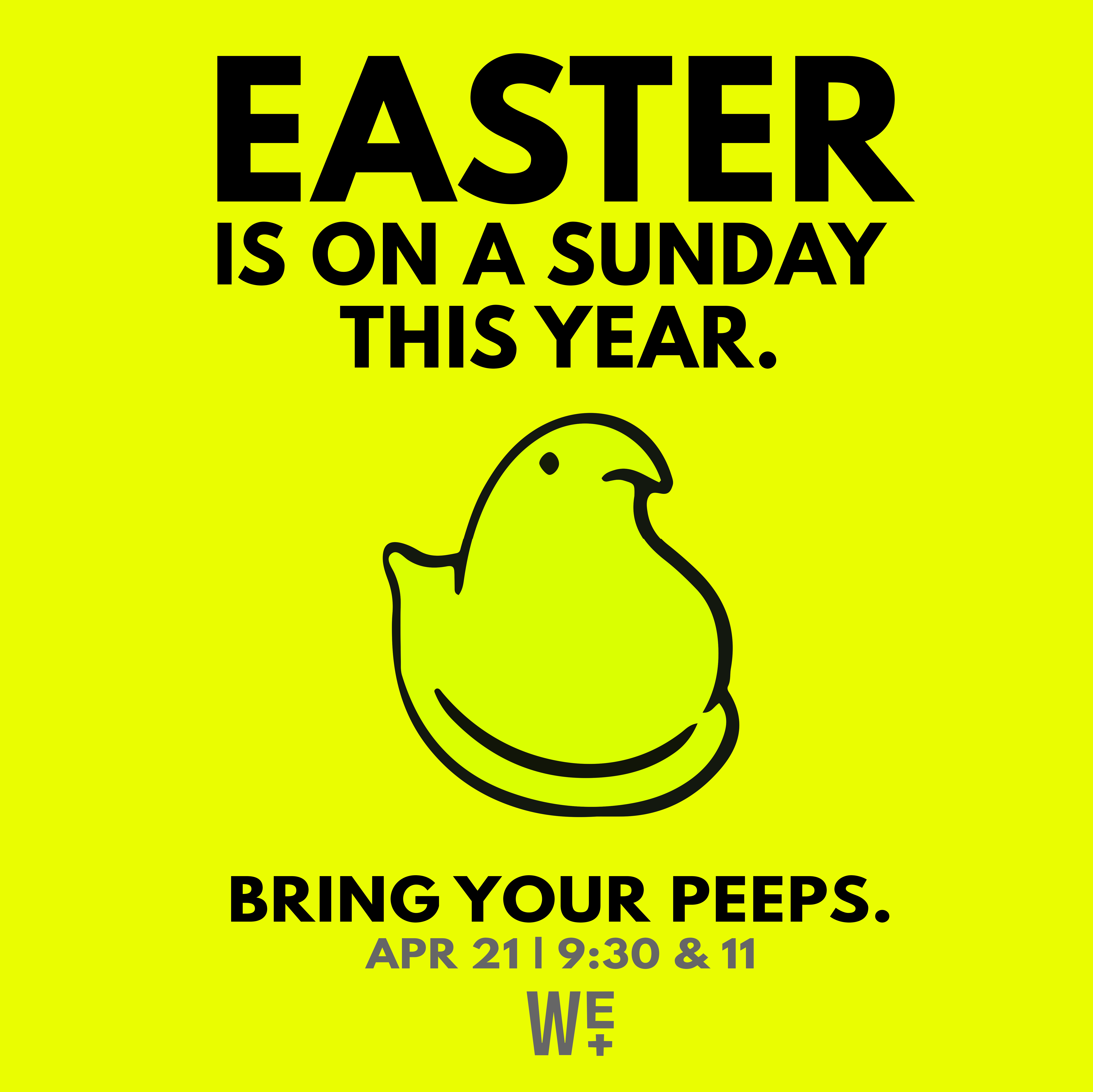 Easter 2019 billboard — neon yellow with a Peeps chick: &ldquo;Easter is on a Sunday this year. Bring your peeps. April 21.&rdquo;