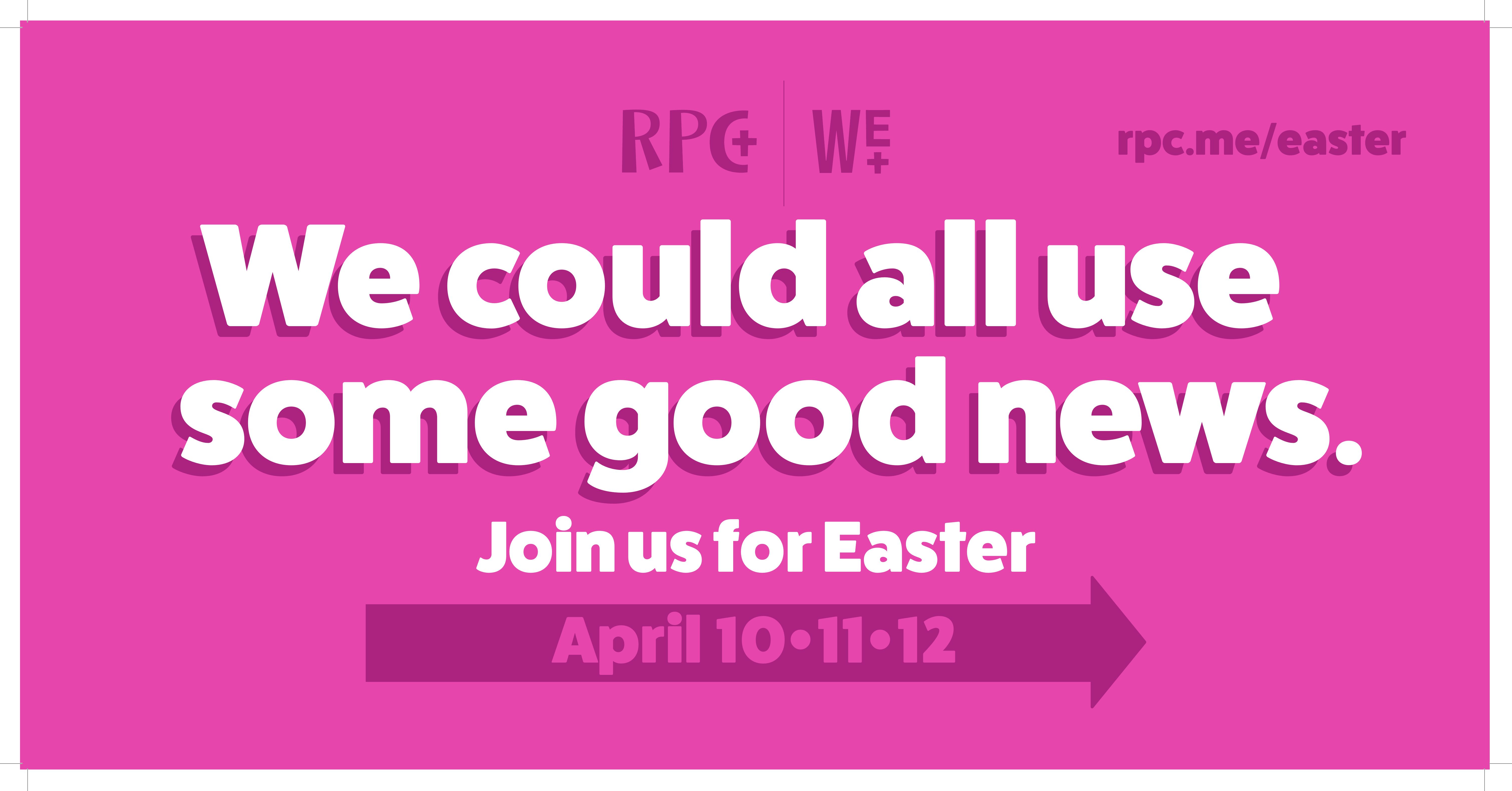Easter 2020 billboard — pink with bold white type: &ldquo;We could all use some good news. Join us for Easter. April 10·11·12.&rdquo;