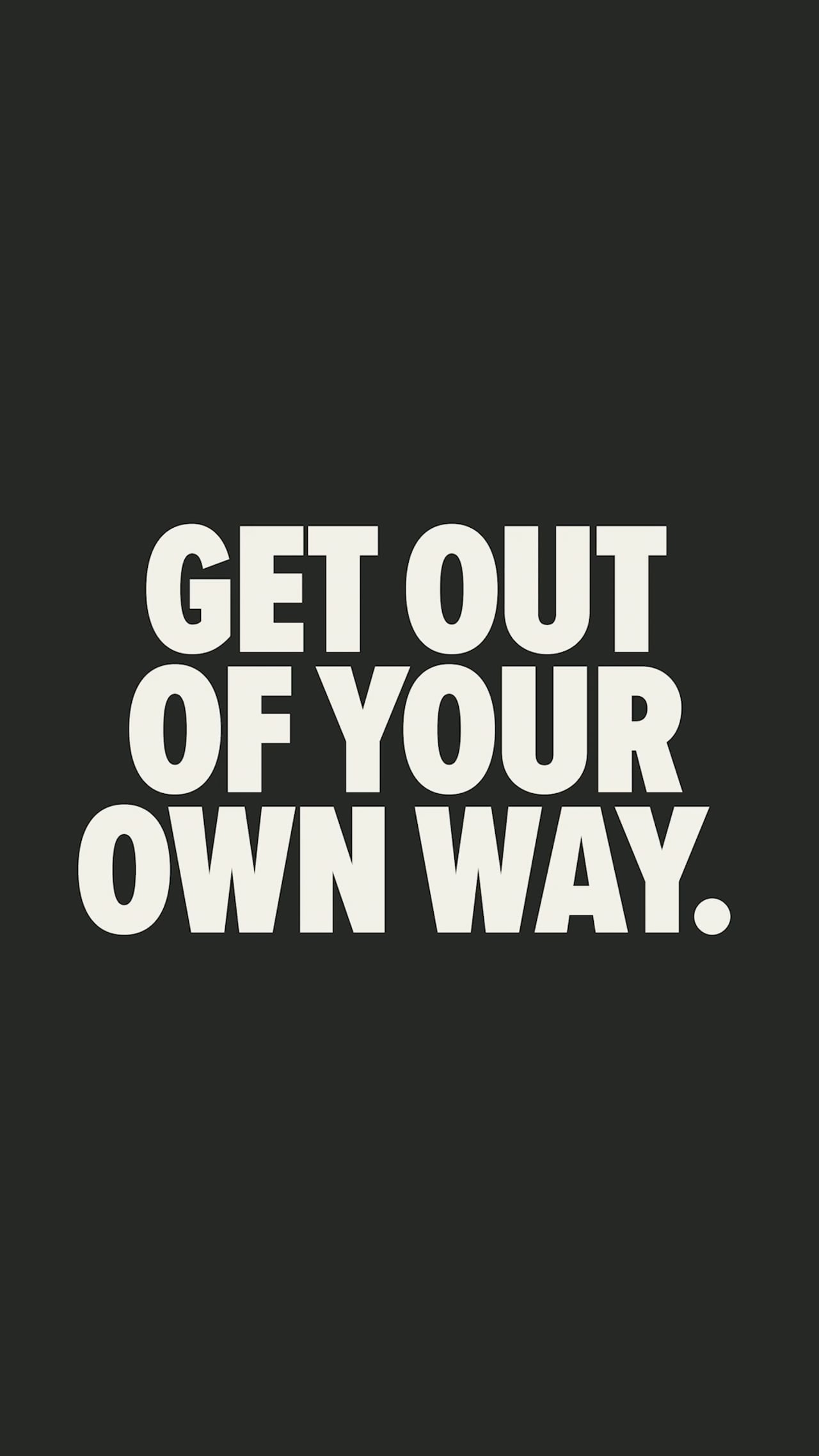 Get Out Of Your Own Way
